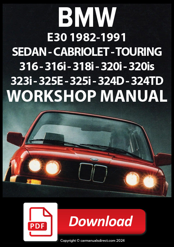 BMW E30 1982-1991 316 - 316i - 318i - 318is - 320 - 320is - 323i - 325e - 325i - 324D - 324TD - Sedans - Convertibles - Touring Wagons Comprehensive Workshop Manual | PDF Download | carmanualsdirect