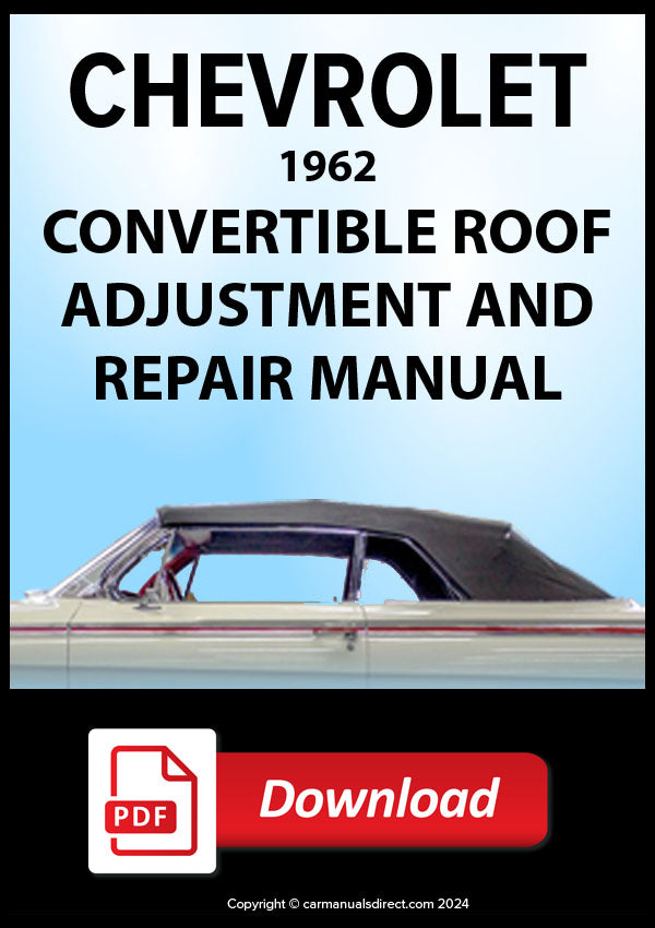 CHEVY | CHEVROLET 1962 Convertible Roof Adjustment and Repair Manual | PDF Download | carmanualsdirect