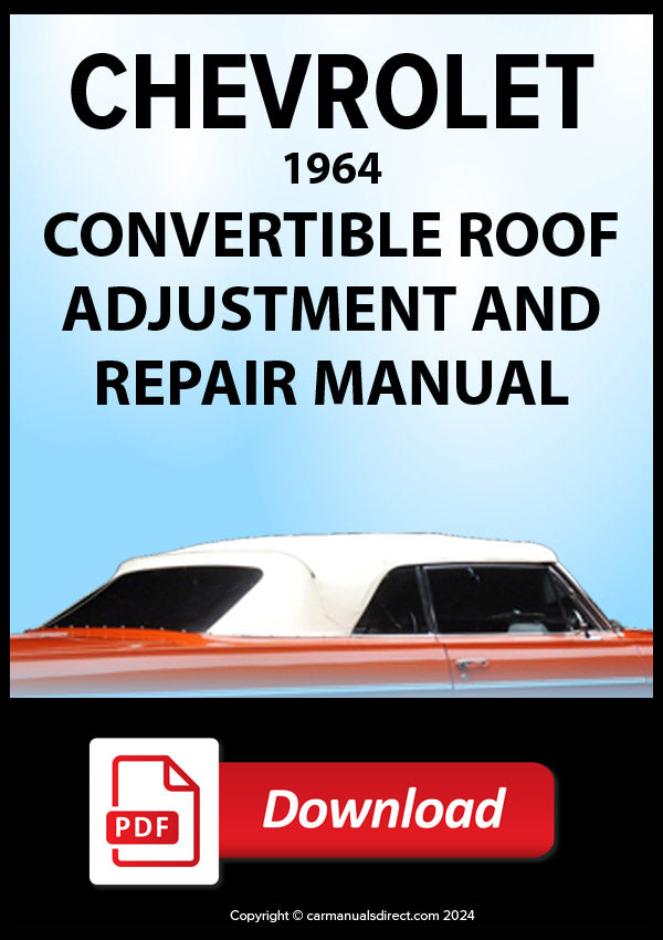 CHEVY | CHEVROLET 1964 Convertible Roof Adjustment and Repair Manual | PDF Download | carmanualsdirect