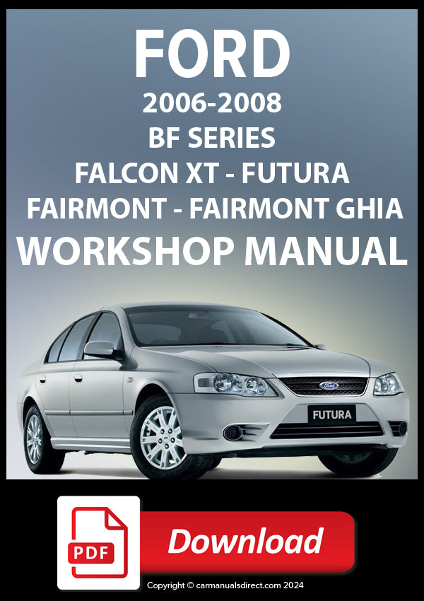 FORD BF Falcon XT, Futura, Fairmont, Fairmont Ghia 2006-2008 Workshop Manual | PDF Download | carmanualsdirect