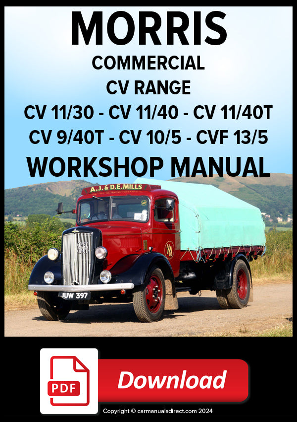 MORRIS COMMERCIAL CV RANGE WORKSHOP MANUAL For the following models:  CV 11/30 - CV 11/40 - CV 11/40T - CV 9/40T - CV10/5 - CVF 13/5 | PDF Download | Ccarmanualsdirect