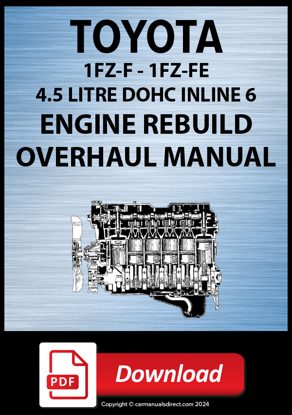 Toyota 1FZ-F and 1FZ-FE 4.5 Litre DOHC inline 6 Engine Rebuild Manual | PDF Download | carmanualsdirect