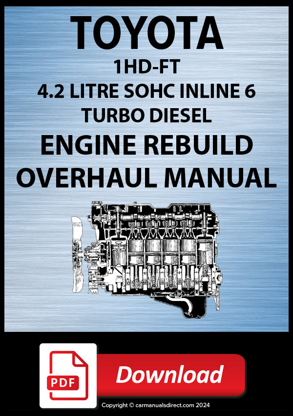 Toyota 1HD-FT 4.2 litre 24 Valve SOHC 6 cylinder Turbo Diesel Factory Engine Rebuild Manual | PDF Download | carmanualsdirect
