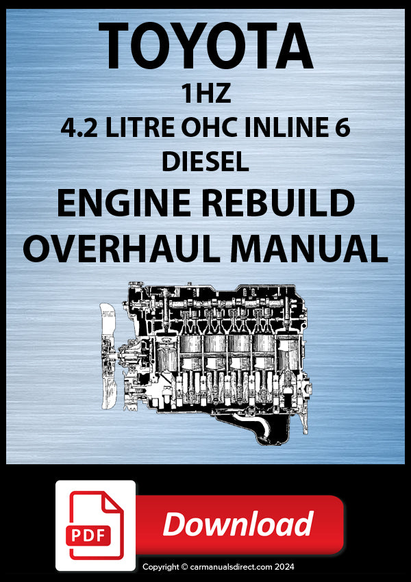 Toyota 1HZ 4.2 Litre OHC Diesel Engine Factory Rebuild Manual | PDF Download | carmanualsdirect