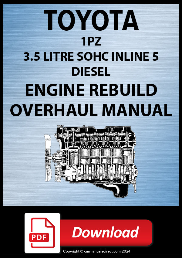 Toyota 1PZ 3.5 Litre SOHC 5 Cylinder Diesel Factory Engine Rebuild Manual | PDF Download | carmanualsdirect