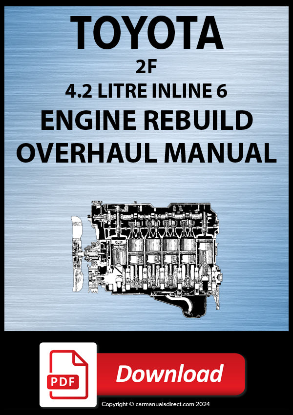 Toyota 2F 4.2 Litre Inline 6 Cylinder Petrol Engine Factory Rebuild Manual | PDF download | carmanualsdirect