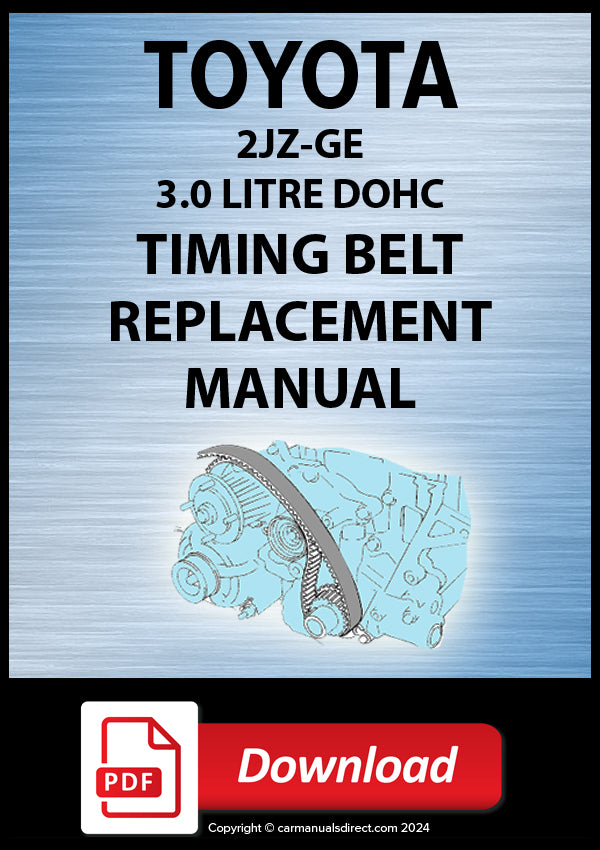Toyota 2JZ-GE 3.0 Litre Inline 6 Timing Belt Factory Replacement Instruction Manual | PDF Download | carmanualsdirect