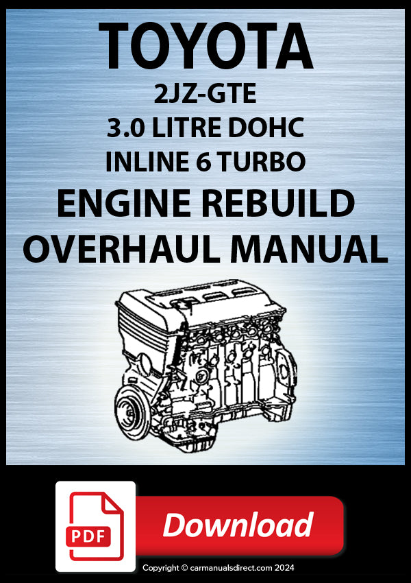 Toyota 2JZ-GTE 3.0 Litre Turbo DOHC 24 Valve Inline 6 Factory Engine Rebuild Manual | PDF Download | carmanualsdirect