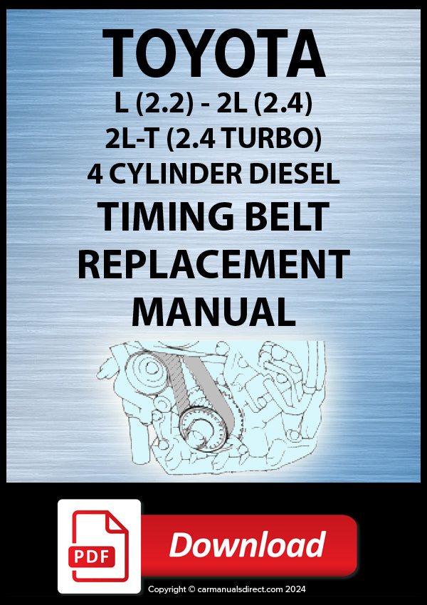 Toyota L, 2L, 2L-T Diesel Engine Factory Timing Belt Replacement Instruction Manual | PDF Download | carmanualsdirect