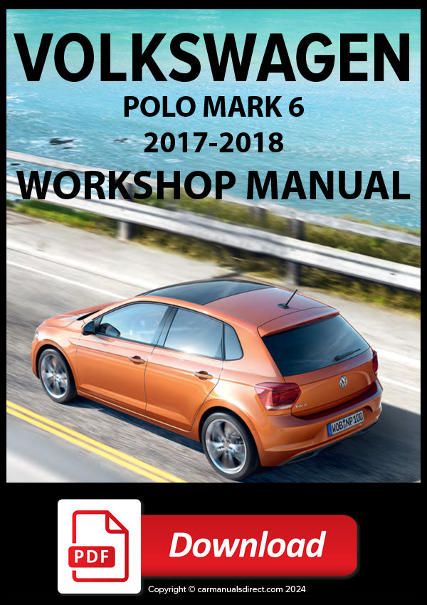 VOLKSWAGEN Polo Mk6 2017-2018 Workshop Manual | PDF Download | carmanualsdirect