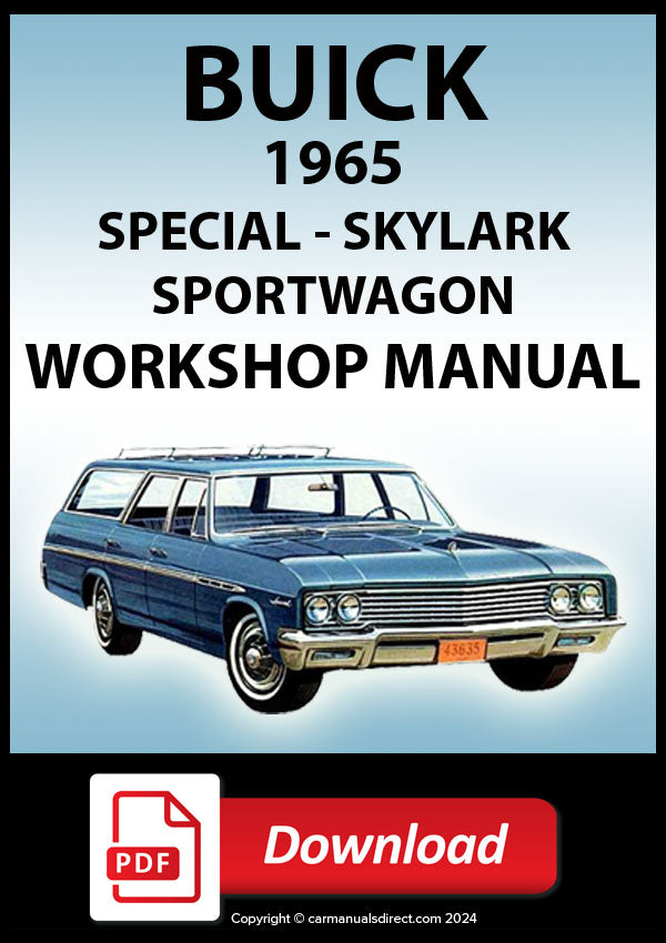 Buick 1965 Special 4 Door Sedan - Special 4 Door Station Wagon - Special 2 Door Coupe - Special 2 Door Convertible - Special Deluxe 4 Door Sedan - Special Deluxe 4 Door Station Wagon - Sport Wagon 4 Door 2 Rows Seats - Sport Wagon 4 Door 3 Rows Seats - Skylark 4 Door Sedan - Skylark 2 Door Coupe - Skylark 2 Door Hardtop - Skylark 2 Door Convertible - Skylark Sport Wagon Custom - Skylark 4 Door 2 Rows Seats - Skylark 4 Door 3 Rows Seats Factory Workshop Manual | PDF Download | carmanualsdirect