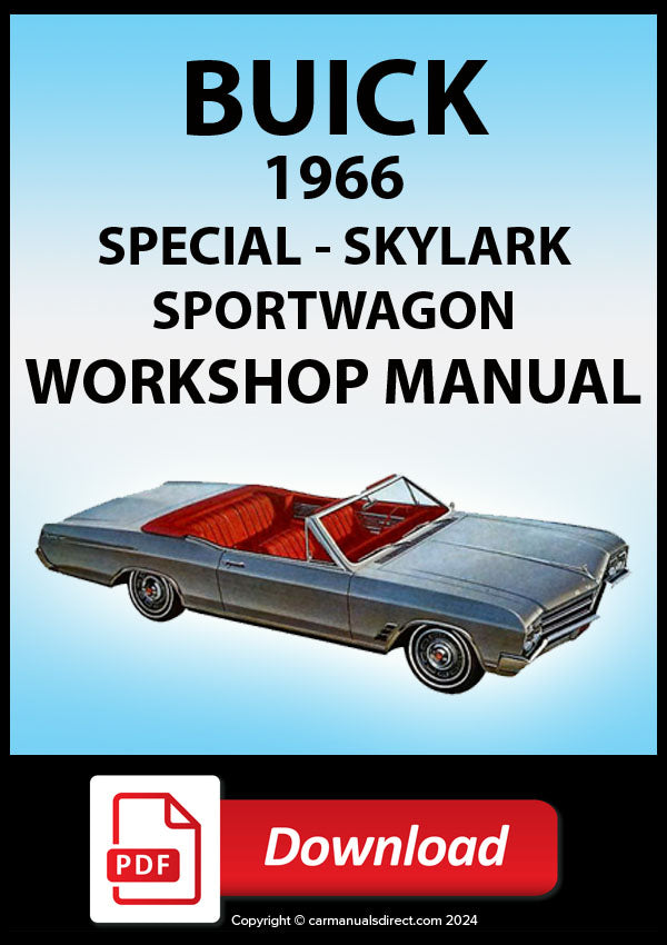 Buick 1966 Special Sedan - Wagon - Coupe - Convertible - Special Deluxe Sedan - Wagon - Coupe - Convertible - Skylark Hardtop - Coupe - Hardtop - Skylark Gran Sport - Coupe - Hardtop - Convertible - Sport Wagon - Sports Wagon Custom - Workshop Manual | PDF Download | carmanualsdirect