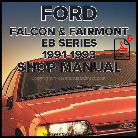 FORD EB Falcon GL, Fairmont and Fairmont Ghia 1991-1993 Comprehensive Workshop Manual | PDF Download | carmanualsdirect