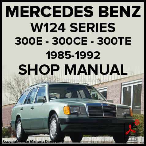 MERCEDES BENZ W124 300E - 300CE - 300TE - 300E 4Matic 1985-1992 Factory Workshop Manual | carmanualsdirect