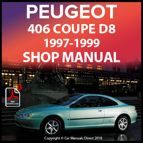 PEUGEOT 406 Coupe D8 1997-1999 Factory Workshop Manual | PDF Download | carmanualsdirect