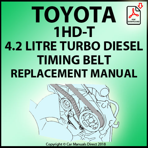 Toyota 1HD-T 4.2 Litre 6 Cylinder Turbo Diesel Timing Belt Factory Replacement Instruction Manual | PDF Download | carmanualsdirect