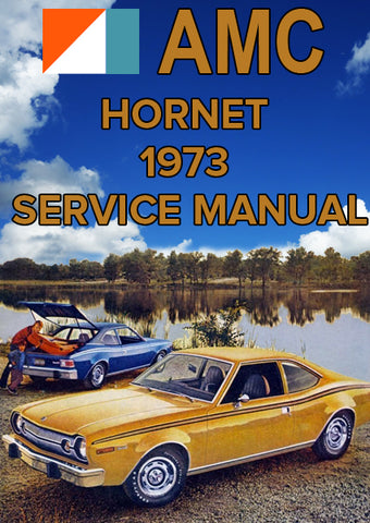 AMC Hornet 2 Door Hatchback  | Hornet 2 Door Sedan | Hornet 4 Door Sedan | Hornet 4 Door Sportabout Wagon | 1973 | Workshop Manual | carmanualsdirect
