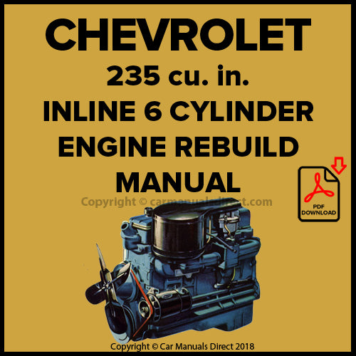 CHEVROLET 235 cu. in. 6 Cylinder Engine Complete Rebuild Manual | carmanualsdirect