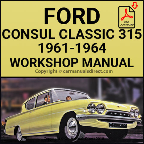 FORD 1961-1964 Consul Classic 315 Comprehensive Workshop & Spare Parts Manual | PDF Download | carmanualsdirect