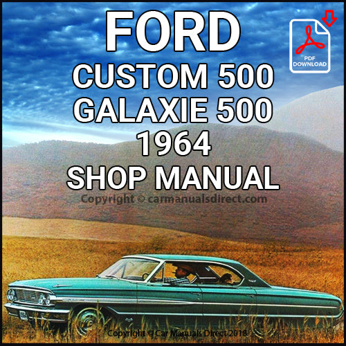 FORD Custom, Custom 500, Galaxie 500, Galaxie 500 XL 1964 Shop Manual | carmanualsdirect
