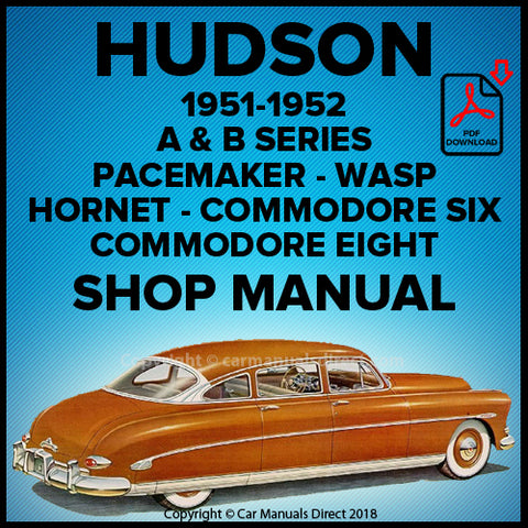 Hudson Pacemaker Custom Six, Super Six Custom, Commodore Eight Custom, Pacemaker Six, Wasp Six, Commodore Six, Hornet Six, Club Coupe, Brougham Convertible, Hollywood Coupe, Commodore Eight, Brougham Convertible, Hollywood Coupe Factory Workshop Manual | carmanualsdirect