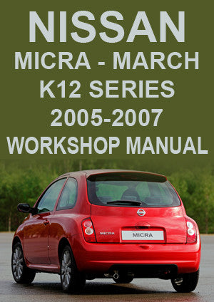 NISSAN Micra & March K12 Workshop Manual