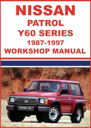 Nissan Patrol Y60 Series | Hardtop Y60 | Patrol Hardtop High Roof Y60 | Patrol Station Wagon Y60 | Patrol Station Wagon High Roof Y60 | Patrol Pick Up Y60 | Factory Workshop Manual | PDF Download | carmanualsdirect