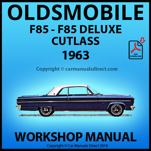 OLDSMOBILE F-85 Club Coupé | OLDSMOBILE F-85 Sedan 4 Door Sedan | OLDSMOBILE F-85 4 Door Station Wagon | OLDSMOBILE F-85 Deluxe 4 Door Sedan | OLDSMOBILE F-85 Deluxe 4 Door Station Wagon | OLDSMOBILE F-85 Cutlass 2 Door Coupé | OLDSMOBILE F-85 Cutlass 2 Door Convertible | OLDSMOBILE F-85 Jetfire 2 Door Hardtop Turbo | 1963 Factory Workshop Manual | carmanualsdirect