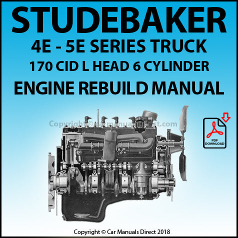 STUDEBAKER 4E and 5E Truck 170 CID L Head 6 Cylinder Factory Engine Rebuild Manual | PDF Download | carmanualsdirect