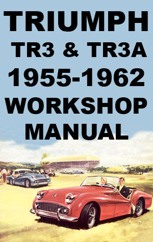 TRIUMPH TR3 & TR3A 1955-1962 Factory Workshop Manual | PDF Download | carmanualsdirect