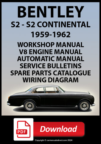 BENTLEY 1959-1962 S2, S2 Continental Workshop Manual, Engine Overhaul Manual, Service Bulletins, Spare Parts Catalogue, Auto Trans Manual | PDF Download | carmanualsdirect