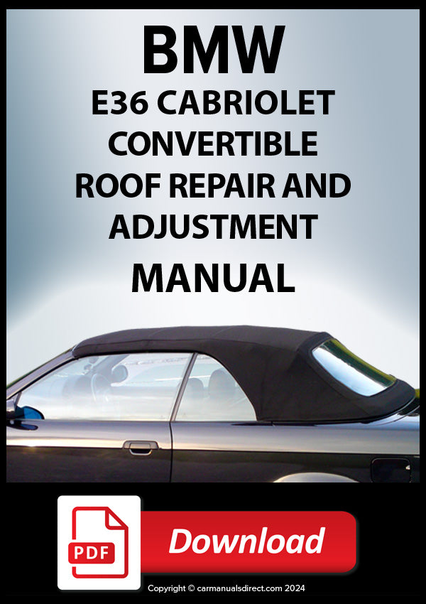 BMW E36 Electric Convertible Roof Adjustment and Repair Manual | PDF Download | carmanualsdirect