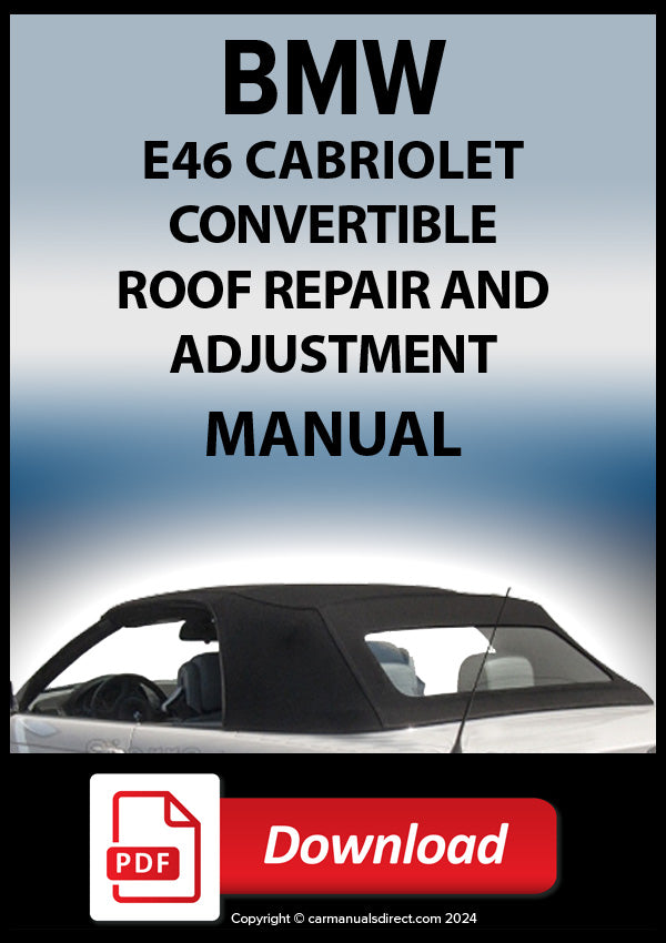 BMW E46 Convertible Roof Adjustments and Repair Factory Workshop Manual | PDF Download | carmanualsdirect