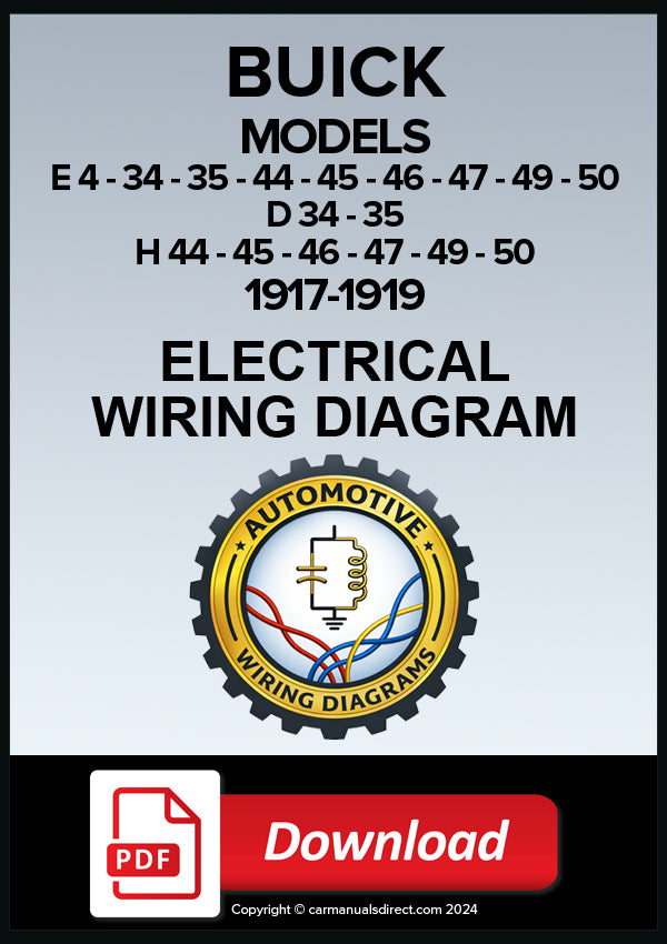 Buick 1917-1919 Electrical Wiring Diagrams for models  E4, E34, E35, E44, E45, E46, E47, E49, E50, D34, D35, H44, H45, H46, H47, H49, H50. PDF Download.
