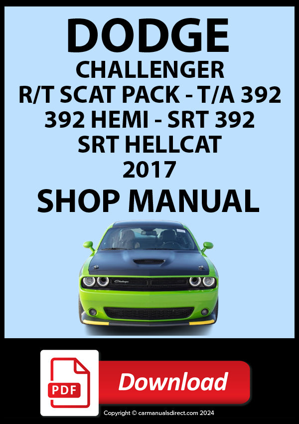 Dodge Challenger R/T Scat Pack, SRT 392, SRT Hellcat, T/A 392 2017 Shop Manual | PDF Download
