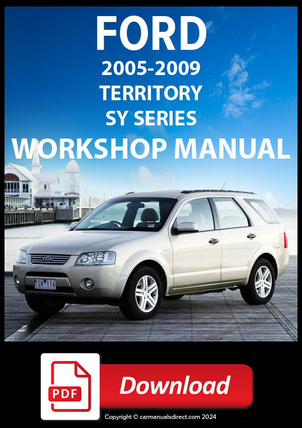 Ford Territory TX SY, Territory TS SY, Territory Ghia SY, Territory SR SY, Territory SR2 SY Series, 2005-2009 Factory Workshop Manual | PDF Download | carmanualsdirect