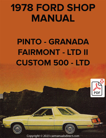 FORD 1978 Pinto, Granada, LTD II, Fairmont, Thunderbird, Custom 500, LTD Genuine Comprehensive Workshop Manual | PDF Download | carmanualsdirect