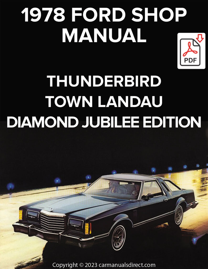 FORD 1978 Thunderbird - Town Landau - Diamond Jubilee Edition - Genuine Comprehensive Workshop Manual | PDF Download | carmanualsdirect