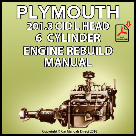 PLYMOUTH 201.3 CID L Head Inline 6 Factory Engine Rebuild Manual | PDF Download | carmanualsdirect