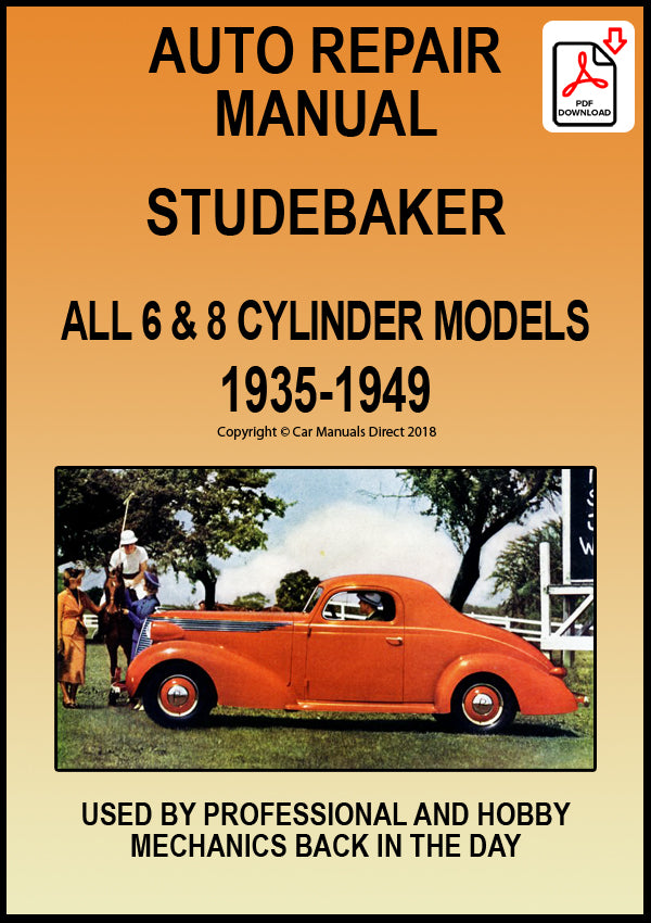 Studebaker Standard Dictator - De Luxe Dictator - Commander - President - State Commander - Skyway Champion 6 &amp; 8 Cylinder Models 1935-1949 Workshop Manual | PDF Download | carmanualsdirect