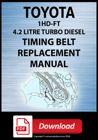 Toyota 1HD-FT 4.2 Litre 6 Cylinder Turbo Diesel Timing Belt Factory Replacement Instruction Manual | PDF Download | carmanualsdirect