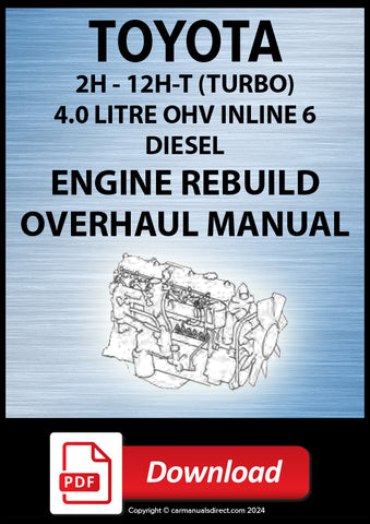 Toyota 2H and 12H-T 4.0 Litre 6 Cylinder Diesel Factory Engine Rebuild Manual | PDF Download | carmanualsdirect