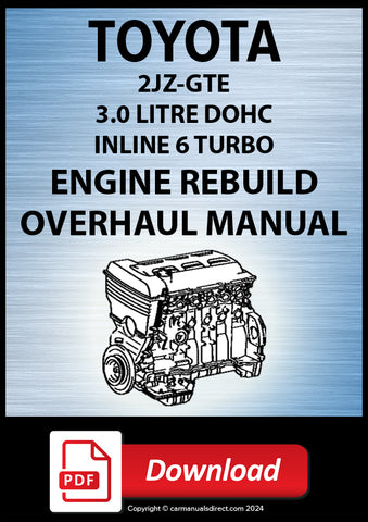 Toyota 2JZ-GTE 3.0 Litre Turbo DOHC 24 Valve Inline 6 Factory Engine Rebuild Manual | PDF Download | carmanualsdirect