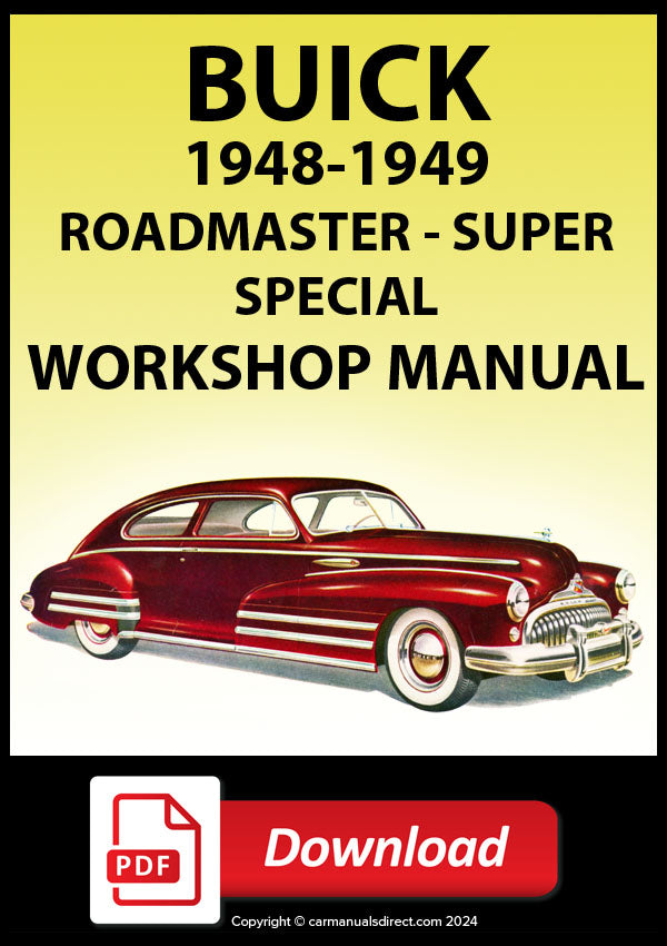 Buick 1948-1949 Special 4 Door Sedan Model 41 - Special Sedanet Model 46S - Super 4 Door Sedan Model 51 - Super Convertible Sedan Model 56C - Super Sedanet Model 56S - Roadmaster 4 door Sedan Model 71 - Roadmaster Convertible Sedan Model 76C - Roadmaster Sedanet Model 76S - Roadmaster Estate Wagon Model 79 - Factory Workshop Manual | PDF Download | carmanualsdirect