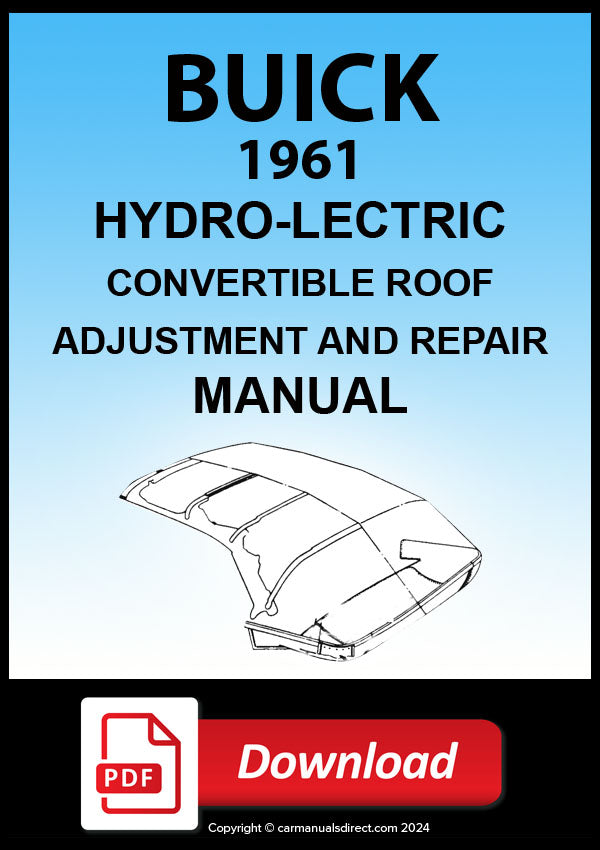 BUICK 1961 Hydro-Lectric Convertible Roof Adjustment and Repair Manual | PDF Download | carmanualsdirect