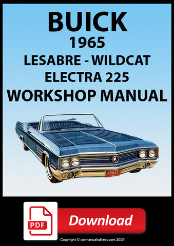 Buick 1965 Lesabre Sedan - Hardtop - Sports Coupe - Lesabre Custom Sedan - Hardtop - Sports Coupe - Convertible - Wildcat Sedan - Hardtop - Sports Coupe - Wildcat Deluxe Sedan - Hardtop - Sports Coupe - Convertible - Wildcat Custom Hardtop - Sports Coupe - Convertible - Electra 225 Sedan - Hardtop - Coupe - Electra 225 Custom Sedan - Hardtop - Sports Coupe - Convertible  Factory Workshop Manual | PDF Download | carmanualsdirect