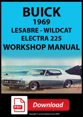 Buick 1969 Lesabre Sedan, Hardtop, Sports Coupe, Lesabre Custom Sedan, Hardtop, Sports Coupe, Convertible, Wildcat Sedan, Hardtop, Sports Coupe | Wildcat Custom Hardtop, Sports Coupe, Convertible, Electra 225 Sedan, Hardtop, Coupe, Electra 225 Custom Sedan, Hardtop, Sports Coupe, Convertible Factory Workshop Manual | PDF Download | carmanualsdirect