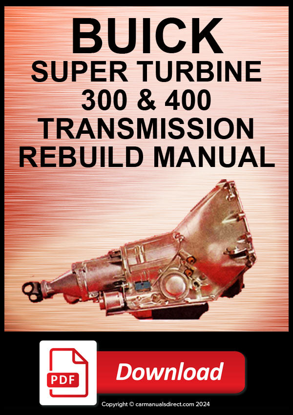 BUICK Super Turbine 300 & 400 Automatic Transmission Factory Service and Rebuild Manual | PDF Download | carmanualsdirect