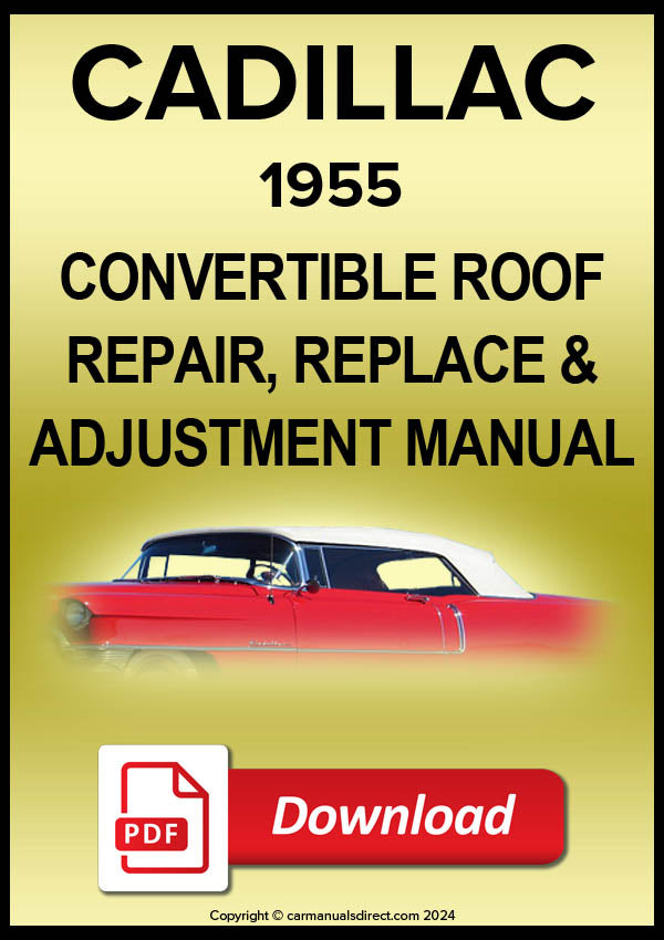 CADILLAC 1955 Convertible Roof Adjustment &amp; Repair Workshop Manual | PDF Download | carmanualsdirect