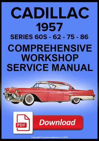 CADILLAC 1957  Sixty Special Fleetwood -  Sixty Two Coupe -  Sixty Two Convertible -  Sixty Two Sedan -  Sixty Two Coupe De Ville -  Sixty Two Sedan De Ville -  Eldorado Seville - Eldorado Biarritz - Series Seventy Five Fleetwood - Series 86 Comprehensive Workshop Manual | PDF Download | carmanualsdirect